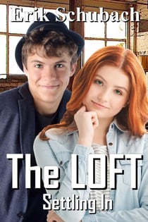The Loft: Settling In - The Loft, #1