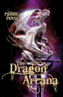 The Dragon Arcana - The Cardinal's Blades: Book Three