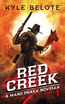 Red Creek - The Maro Prakk Novella Series, #1