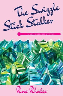The Swizzle Stick Stalker - A Mrs Margaret Mystery, #1