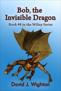 Bob, the Invisible Dragon - Wilizy, #6