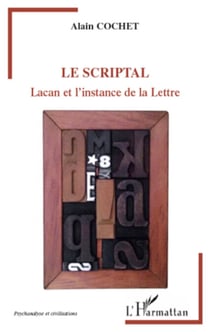 Le Scriptal - Lacan et l'instance de la Lettre
