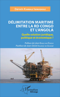 Délimitation maritime entre la RD Congo et l'Angola - Quelle solution juridique, politique et économique?