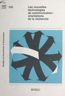 Les Nouvelles technologies de communication - Orientations de la recherche