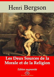 Les Deux Sources de la morale et de la religion – suivi d'annexes - Nouvelle édition 2019