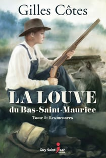 La louve du Bas-Saint-Maurice, tome 2 - Les menaces