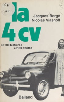 La 4 cv - En 300 histoires et 150 photos