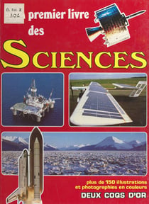 Mon premier livre des sciences - Plus de 150 illustrations et photographies en couleurs