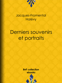 Derniers souvenirs et portraits