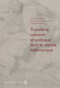 Transferts culturels et politiques dans le monde hellénistique - Actes de la table ronde sur les identités collectives (Sorbonne, 7février2004)