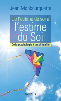 De l'estime de soi à l'estime du Soi - De la psychologie à la spiritualité