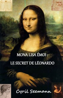 Mona Lisa émoi :  le secret de Léonardo