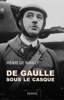 De Gaulle sous le casque - Une nouvelle approche du drame