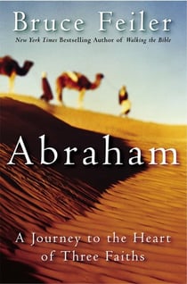 Abraham - A Journey to the Heart of Three Faiths