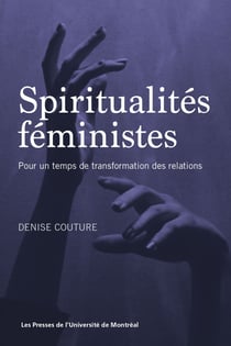 Spiritualités féministes - Pour un temps de transformation des relations