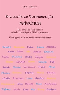 Die coolsten Vornamen für Mädchen - Das aktuelle Namenbuch mit den trendigsten Mädchennamen - Über 3500 internationale Namen und Namensvarianten