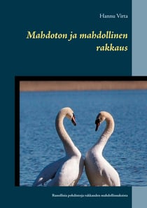 Mahdoton ja mahdollinen rakkaus - Runollisia pohdintoja rakkauden mahdollisuuksista