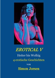 Erotical V - Heiter bis Wolkig
