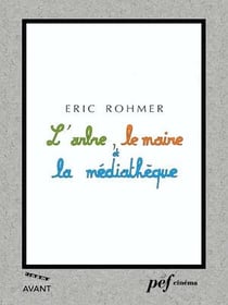L'Arbre, le maire et la médiathèque - Scénario du film