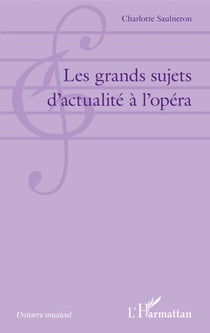 Les grands sujets d'actualité à l'opéra