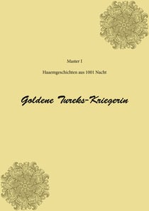 Goldene Tureks-Kriegerin - Haremsgeschichten aus 1001 Nacht