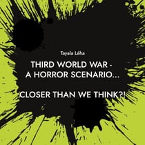 Third World War - a horror scenario... - Closer than we think?!