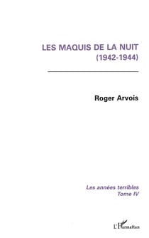 Les maquis de la nuit (1942-1944) - Les années terribles - Tome 4