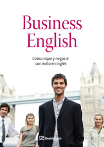 Business english - Comunique y negocie con éxito en inglés