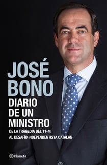 Diario de un ministro - De la tragedia del 11-M al desafío independentista catalán
