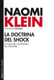 La doctrina del shock - El auge del capitalismo del desastre