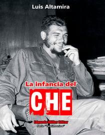 La infancia del Che - Edición de Edgardo Miller