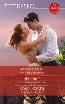 No quiero quererte - Más que una noche - Cosas del destino - El mejor regalo para San Valentín, una novela de Harlequin