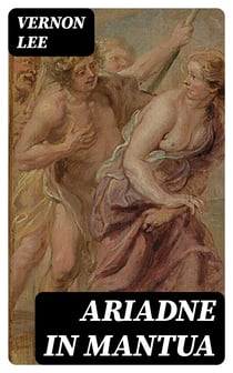 Ariadne in Mantua - A Romance in Five Acts