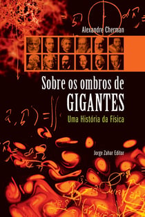 Sobre os Ombros de Gigantes - Uma história da física