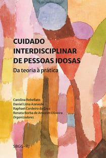 Cuidado interdisciplinar de pessoas idosas - da teoria à prática