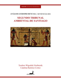 Segundo tribunal ambiental de Santiago - Análisis Jurísprudencial Sentencias 2021