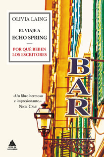 El viaje a Echo Spring - Por qué beben los escritores