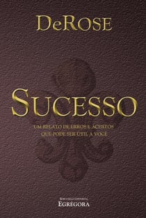 Sucesso - Um relato de erros e acertos que pode ser útil a você