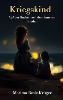 Kriegskind - Auf der Suche nach dem inneren Frieden