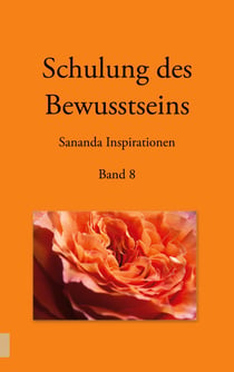 Schulung des Bewusstseins - Sananda Inspirationen - Band 8