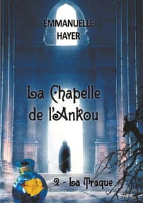 La Chapelle de l'Ankou - Tome 2 : la Traque