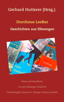 Durchaus LesBar - Geschichten aus Ellwangen