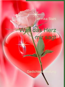 Was das Herz mir sagt - Gedichtsammlung