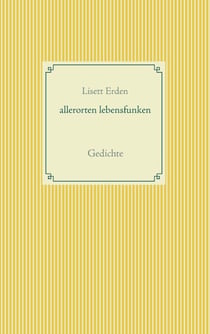 allerorten lebensfunken - Gedichte
