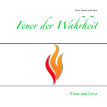 Feuer der Wahrheit - Zitate und Fotos