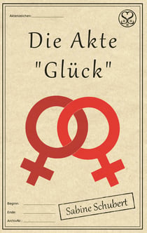 Die Akte "Glück"