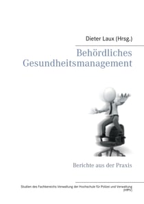 Behördliches Gesundheitsmanagement - Berichte aus der Praxis