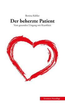 Der beherzte Patient - Vom gesunden Umgang mit Krankheit