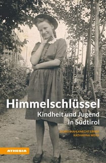 Himmelschlüssel - Kindheit und Jugend in Südtirol