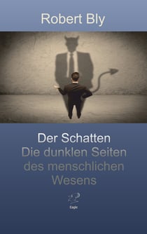 Der Schatten - Die dunklen Seiten des menschlichen Wesens